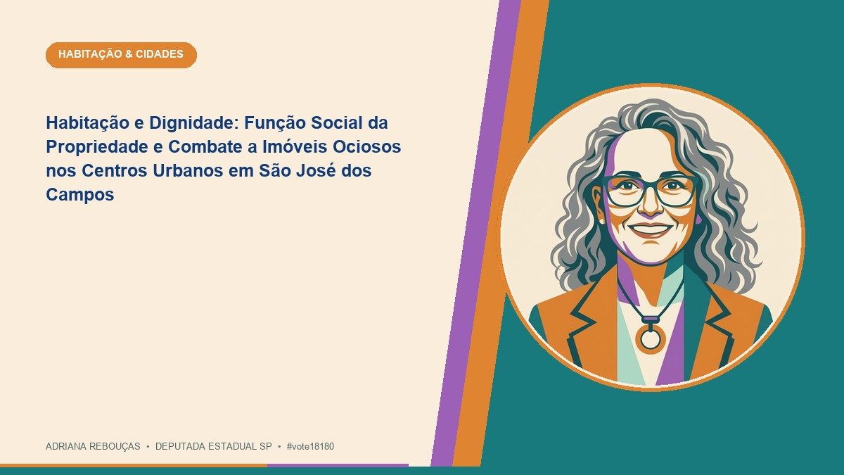 Habitação e Dignidade: Função Social da Propriedade e Combate a Imóveis Ociosos nos Centros Urbanos em São José dos Campos